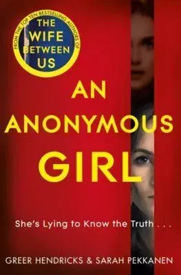An Anonymous Girl - Greer Hendricks, Sarah Pekkanen