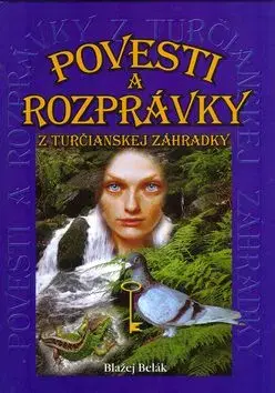Povesti a rozprávky z Turčianskej záhradky - Blažej Belák