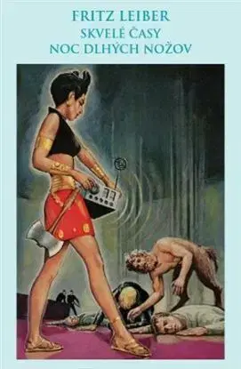 Skvelé časy/ Noc dlhých nožov - Fritz Leiber
