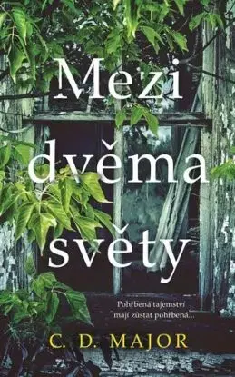 Mezi dvěma světy - C. D. Major, Ingeborg Fialová-Fürstová