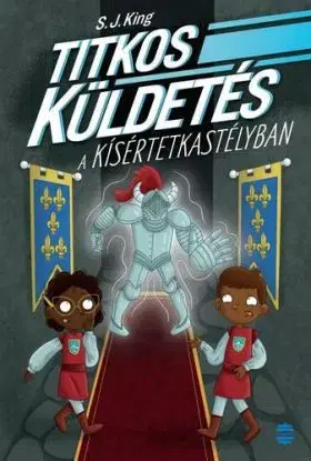 Titkos küldetés a kísértetkastélyban - S. J. King