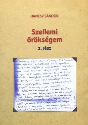 Szellemi örökségem 2. rész - Sándor Hanesz