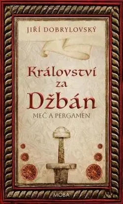 Království za Džbán - Meč a pergamen - Jiří Dobrylovský