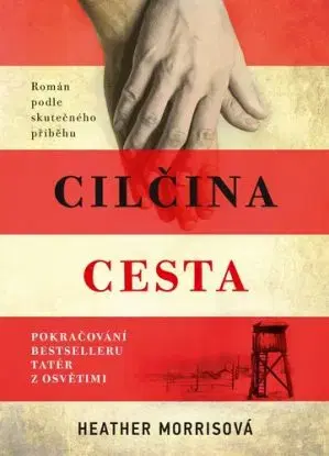 Tatér z Osvětimi: Cilčina cesta - Heather Morris