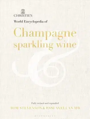 Christie's Encyclopedia of Champagne and Sparkling Wine - Tom Stevenson, Essi Avellan