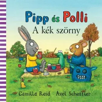 Pipp és Polli - A kék szörny - Axel Scheffler, Camilla Reid