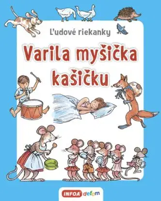Ľudové riekanky - Varila myšička kašičku (SK vydanie)