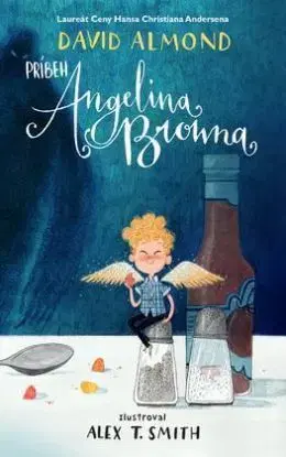 Príbeh Angelina Browna - David Almond, Alex T. Smith