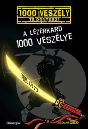 A lézerkard 1000 veszélye - Fabian Lenk, Bán Zoltán András