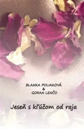 Jeseň s kľúčom od raja - Goran Lenčo, Blanka Poliaková