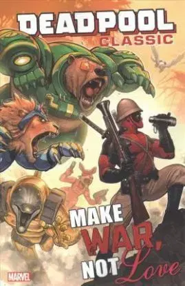 Deadpool Classic 19 Make War Not Love - Nick Giovannetti, Paul Scheer, David Peter