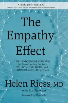 The Empathy Effect - Helen Riess with Liz Neporent, Liz Neporent, Helen Riess