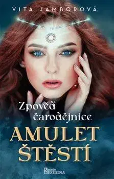 Zpověď čarodějnice 2: Amulet štěstí - Vita Jamborová