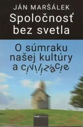 Spoločnosť bez svetla - Ján Maršálek