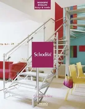 Schodiště - moderní bydlení - Mahieu Claude, Claude Mahieu
