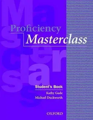 Proficiency Masterclass Studen´s Book - Kathy Gude