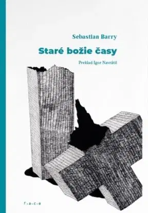 Staré božie časy - Sebastian Barry