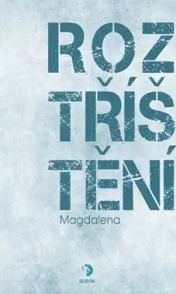 Roztříštění - Magdalena