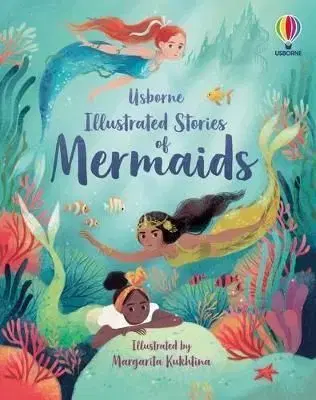 Illustrated Stories of Mermaids - Susanna Davidson, Rachel Firth, Fiona Patchett