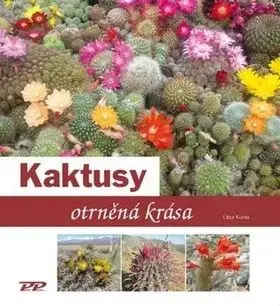 Kaktusy - Otrněná krása - Libor Kunte