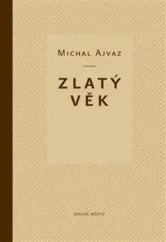 Zlatý věk - Michal Ajvaz