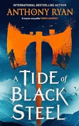 A Tide of Black Steel - The Age of Wrath 1 - Anthony Ryan