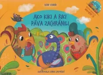 Ako Kiki a Riki páva zachránili + CD - Ivan Vanák
