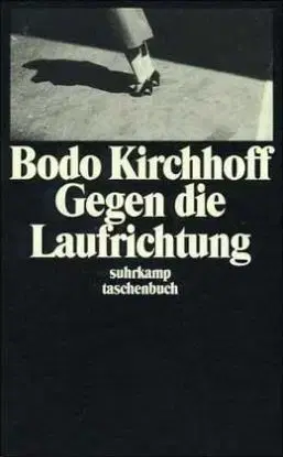 Gegen die Laufrichtung - Bodo Kirchhoff
