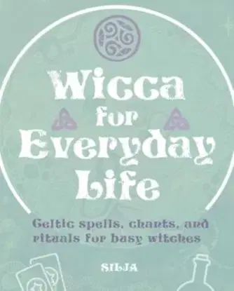 Wicca for Everyday Life - Silja
