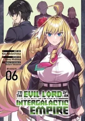 I'm the Evil Lord of an Intergalactic Empire! (Manga) Vol. 6 - Yomu Mishima
