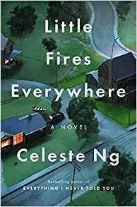 Little Fires Everywhere - Celeste Ng