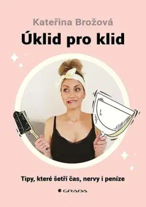 Úklid pro klid - Kateřina Brožová