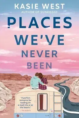 Places We've Never Been - Kasie West