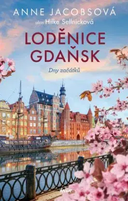 Loděnice Gdaňsk 1: Dny začátků - Anne Jacobsová