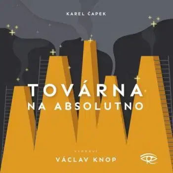 Továrna na absolutno - audiokniha - Karel Čapek