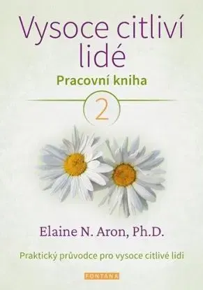Vysoce citliví lidé 2 - Pracovná kniha - Fontána, Elaine N. Aron
