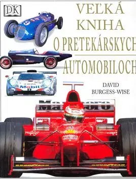 Velká kniha o pretekárskych automobiloch - David Burgess-Wise