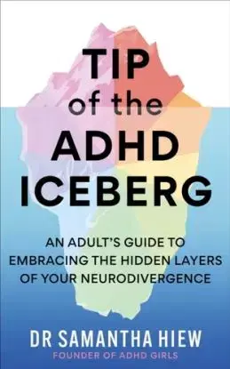 Tip of the ADHD Iceberg - Dr Samantha Hiew