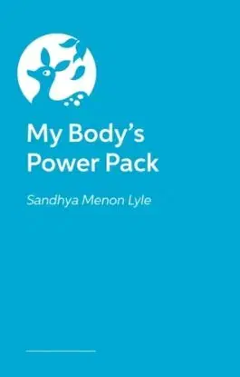 My Body's Power Pack - Sandhya Menon