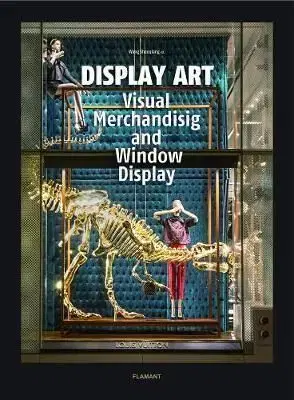 Display Art - Visual Merchandising and Window Display - Wang Shaoqiang