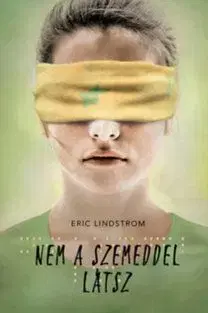 Nem a szemeddel látsz - Eric Lindstrom