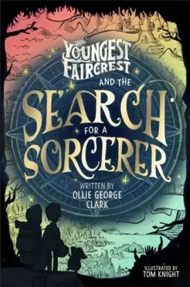 Youngest Faircrest and the Search for a Sorcerer - Ollie George Clark