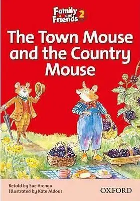 Family and Friends Readers 2A: The Town Mouse and the Country Mouse - Sue Arengo