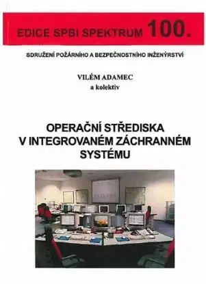 Operační střediska v integrovaném záchranném systému (č. 100) - Vilém Adamec