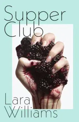 Supper Club - Lara Williams