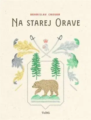 Na starej Orave - Branislav Chovan
