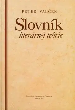 Slovník literárnej teórie - Valček Peter