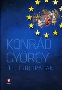 Itt, Európában - Konrád György