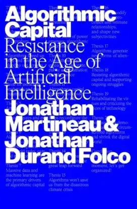 Algorithmic Capital - Jonathan Martineau, Jonathan Durand Folco