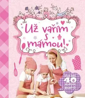 Už vařím s mámou!